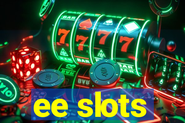 ee slots